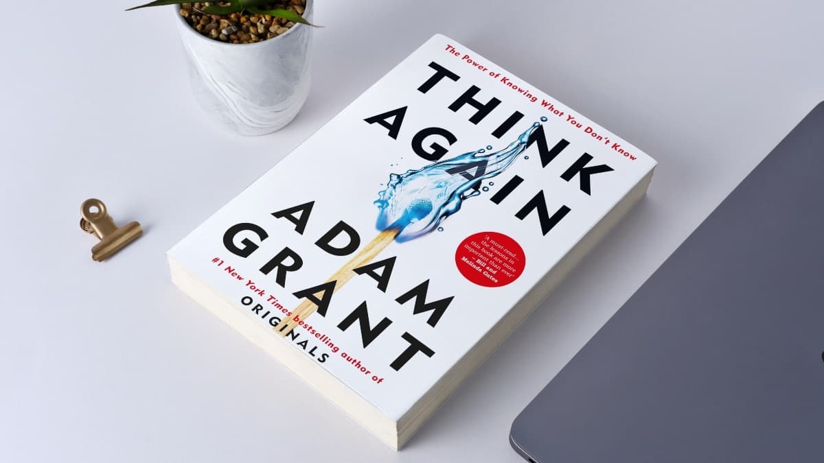 Think Again, the latest book from Adam Grant