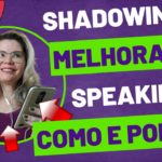 Como shadowing em inglês