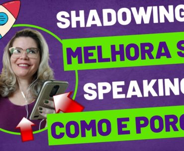 Como shadowing em inglês